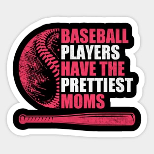 Baseball Players Have The Prettiest Moms Baseball Mom Sticker